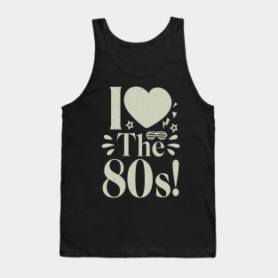 I love the 80's Tank Top